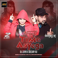 APNA TIME AYEGA (REMIX) DJ ZOYA X DEEJAY AJ by AIDM