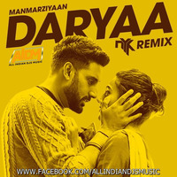  Daryaa (Remix) DJ NYK by ALL INDIAN DJS MUSIC
