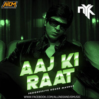 Aaj Ki Raat (Progressive House Mix) - DJ NYK by ALL INDIAN DJS MUSIC