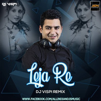 Leja Re (Remix) DJ Vispi by ALL INDIAN DJS MUSIC