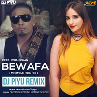  Bewafa Ft. Imran Khan (Moombahton Mix) DJ Piyu by ALL INDIAN DJS MUSIC
