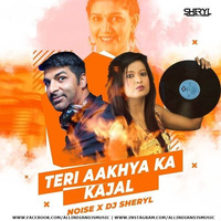 Teri Aakhya Ka Yo Kajal (Remix) DJ Sheryl ft. Noise by AIDM