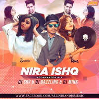 Nira Ishq (Moombahton Mix) DJ Dazzling  X DJ Srv  X DJ Mink by AIDM