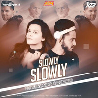 SLOWLY SLOWLY (REMIX) DJ VERONIKA X DJ XAVI by AIDM