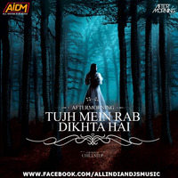 Tujh Mein Rab Dikhta Hai (Remix) Aftermorning by ALL INDIAN DJS MUSIC