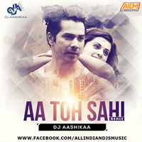 Aa Tho Sahi (Remix) DJ Aashika by AIDM