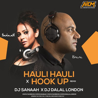 Hauli Hauli X Hook Up (Mashup) DJ Dalal London X DJ Sanaah by ALL INDIAN DJS MUSIC