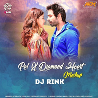 Pal X Diamond Heart (Mashup) DJ Rink by ALL INDIAN DJS MUSIC