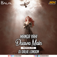 Manga Yahi Duawa Main Channa Tu Mainu Mil Jaye (Tropical Mix) Dj Dalal London by ALL INDIAN DJS MUSIC