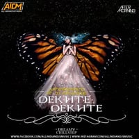 Dekhte Dekhte (Chillstep Mix) Aftermorning ft. DJ Alphacue by AIDM