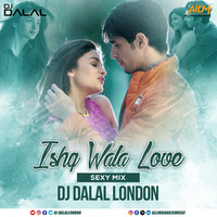 Ishq Wala Love (Sexy Mix) DJ Dalal London by AIDM