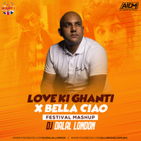 Love Ki Ghanti x Bella Ciao (Festival Mashup) DJ Dalal London by ALL INDIAN DJS MUSIC