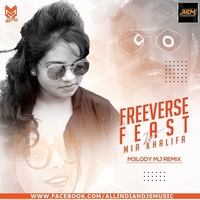 Freeverse Feast X Mia Khalifa (Remix) - MeloDy MJ by ALL INDIAN DJS MUSIC