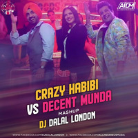 Crazy Habibi Vs Decent Munda (Mashup) DJ Dalal London by ALL INDIAN DJS MUSIC