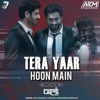 Tera Yaar Hoon Main (Remix) - Dj Dipti by AIDM