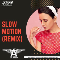 Slow Motion (Remix) - DJ Angel by ALL INDIAN DJS MUSIC