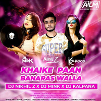KHAIKE PAN BANARAS WALA  (CLUB MIX) - DJ KALPANA X DJ MINK X DJ NIKHIL Z by ALL INDIAN DJS MUSIC