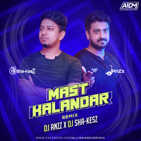 Mast Kalandar (Remix) DJ Sha-Kesz X DJ Anzz by ALL INDIAN DJS MUSIC