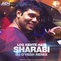 LOG KEHTE HAIN MAIN SHARABI HOON (REMIX) - D'VESH by ALL INDIAN DJS MUSIC