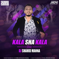Kala Sha Kala (Remix) - Deejay Shahid Manna by AIDM