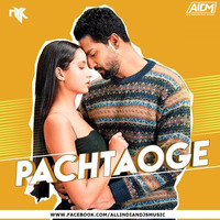 Pachtaoge (Remix) - DJ NYK by ALL INDIAN DJS MUSIC