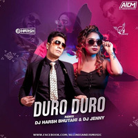 Duro Duro (Remix) -  DJ Jenny x DJ Harsh Bhutani by AIDM