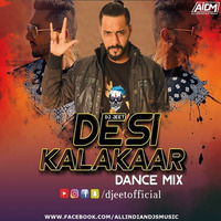 DESI KALAKAAR - YO YO HONEY SINGH (DANCE MIX) - DJ JEET by ALL INDIAN DJS MUSIC