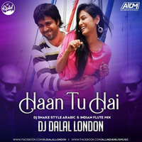 Haan Tu Hai - Jannat (DJ Snake Style Arabic &amp; Indian Flute Mix) DJ Dalal London by ALL INDIAN DJS MUSIC