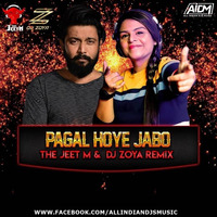 Pagal Hoye Jabo (Remix) - DJ Zoya X The Jeet M by ALL INDIAN DJS MUSIC