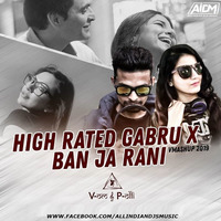 High Rated Gabru Vs Ban Ja Rani (Mashup) - P-olli x V-om by AIDM