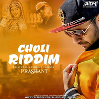 Choli Riddim (Mashup) - DJ Prashant by ALL INDIAN DJS MUSIC