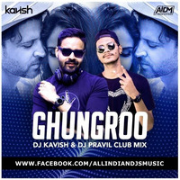 Ghungroo (Club Mix) - DJ Kavish x DJ Pravil by AIDM