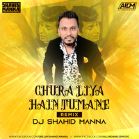 Chura Liya Hai Tumne (Bounce In The Mix) DJ Shahid Manna by ALL INDIAN DJS MUSIC