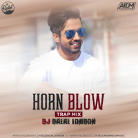Horn Blow (Trap Mix) DJ Dalal London by ALL INDIAN DJS MUSIC