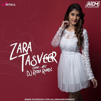 Zara Tasveer (Remix) - DJ Ritika by AIDM