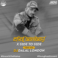 Chal Bombay Vs Side To Side (Trap Mashup) - DJ Dalal London by AIDM