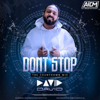 DON'T STOP (THE COUNTDOWN MIX) DJ DAVID by AIDM