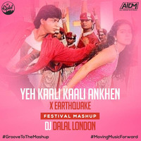 Yeh Kaali Kaali Ankhen X Earthquake (Festival Mashup) - DJ Dalal London by AIDM