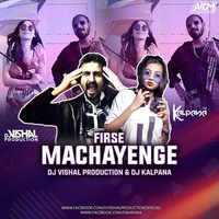 Firse Machayenge (Remix) - DJ Kalpana &amp; DJ Vishal by AIDM