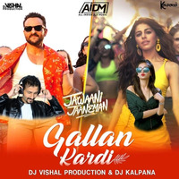 Gallan Kardi (Remix) - DJ Kalpana &amp; DJ Vishal by AIDM
