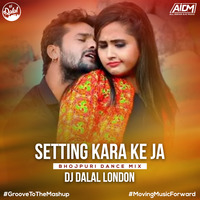 Setting Kara Ke Ja (Bhojpuri Dance Mix) - DJ Dalal London by ALL INDIAN DJS MUSIC