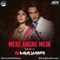 Mere Angne Mein (Club Mix) - DJ Dalal London by ALL INDIAN DJS MUSIC