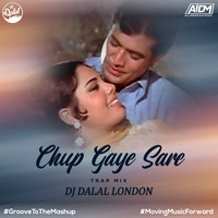 Chup Gaye Sare (Trap Mix) - DJ Dalal London by AIDM