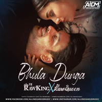 Bhula Dunga (Remix) - DJ RawKing &amp; DJ RawQueen by ALL INDIAN DJS MUSIC