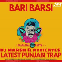 BARI BARSI (REMIX) - DJ MARSH &amp; ATTICATES by ALL INDIAN DJS MUSIC