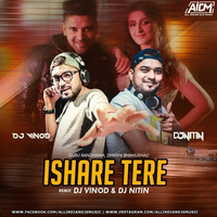 Ishare Tere (Remix) DJ Nitin &amp; DJ Vinod by AIDM