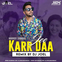 Jee Karr Daa (Remix) - DJ Joel by ALL INDIAN DJS MUSIC