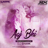 Aaj Bhi (Progressive House Mix) - DJ Shank by ALL INDIAN DJS MUSIC