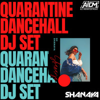 Qurantine Dance Mix Set - Shanaya by AIDM
