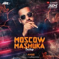 Moscow Mashuka (Remix) - DJ Anne by ALL INDIAN DJS MUSIC